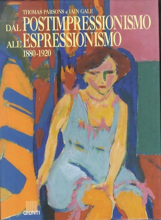 Dal postimpressionismo all'espressionismo: 1880-1920 - Thomas Parsons - copertina