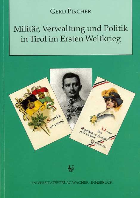 Militär, Verwaltung und Politik in Tirol im Ersten Weltkrieg - Gerd Pircher - copertina