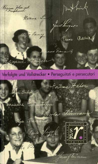 Verfolgte und Vollstrecker = Perseguitati e persecutori. Geschichte und Region/Storia e Regione - Anno VI, 1997 - copertina