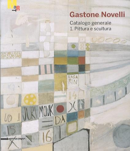 Gastone Novelli: catalogo generale: 1. pittura e scultura - Gastone Novelli - copertina