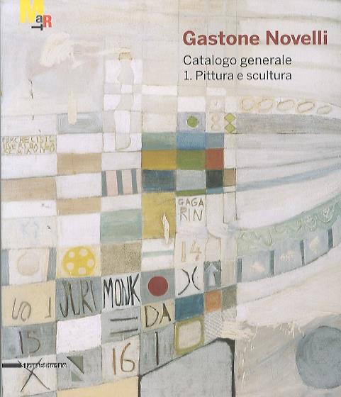 Gastone Novelli: catalogo generale: 1. pittura e scultura - Gastone Novelli - copertina