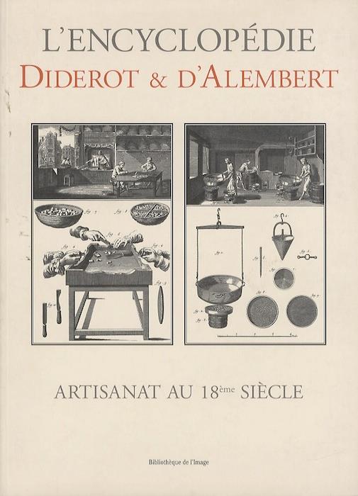 Recueil de planches, sur les sciences, les arts liberaux, et les arts mechaniques, avec leur explications: Artisanat au 18ème siècle. L'ENCYCLOPEDIE - copertina
