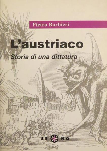 L' austriaco: storia di una dittatura - Pietro Barbieri - copertina