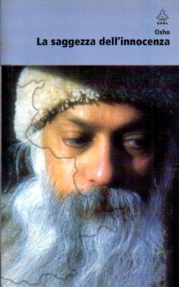 La saggezza dell'innocenza: commenti al Dhammapada, il sentiero di Gautama il Buddha: 2° volume. Ed. italiana a cura di Ma Anand Vidya e Swami Anand Videha - Osho - copertina