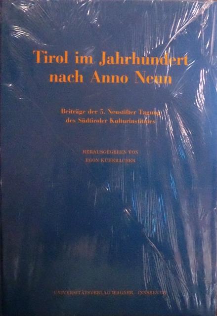Tirol im Jahrhundert nach Anno Neun: Beiträge der 5° Neustifter Tagung des Südtiroler Kulturinstitutes. Schlern-Schriften 279 - Michael Forcher - copertina