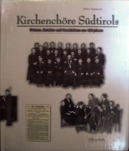 Kirchenchöre Südtirols: Notizen, Berichte und Geschichten aus 125 Jahren - copertina