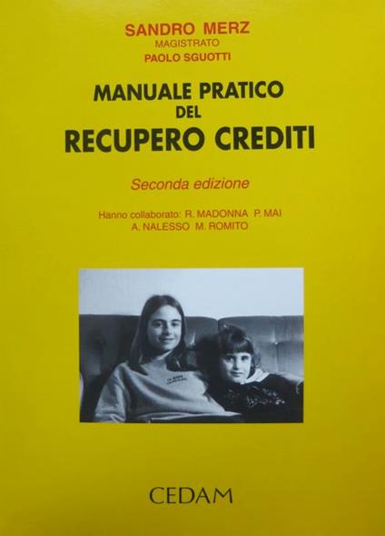 Manuale pratico del recupero crediti. 2. ed. Collana di manuali pratici-giuridici - Sandro Merz - copertina