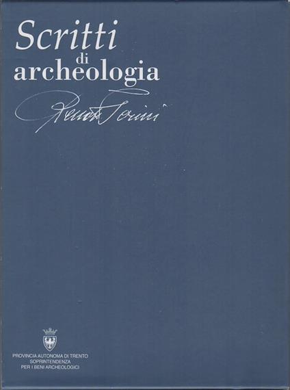 Scritti di archeologia. A cura di Gianni Ciurletti. Cura redazionale Carmen Calovi - Renato Perini - copertina