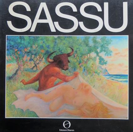 Sassu. Introduzione di Giulio Carlo Argan. Testo critico di Sandra Giannattasio. Testimonianze di Renato Guttuso, Giacomo Manzu, Cesare Zavattini - Renato Guttuso - copertina