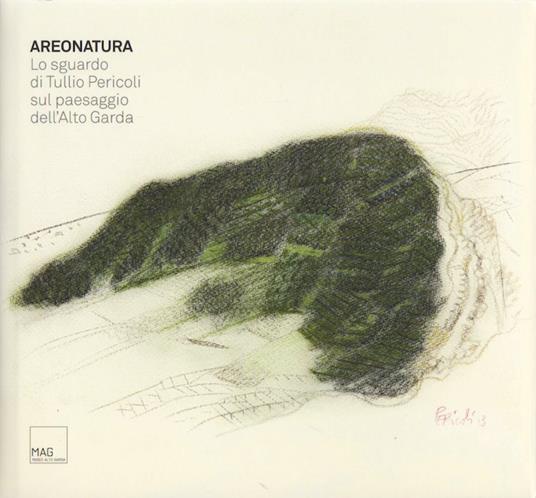 Areonatura: lo sguardo di Tullio Pericoli sul paesaggio dell'Alto Garda - Tullio Pericoli - copertina