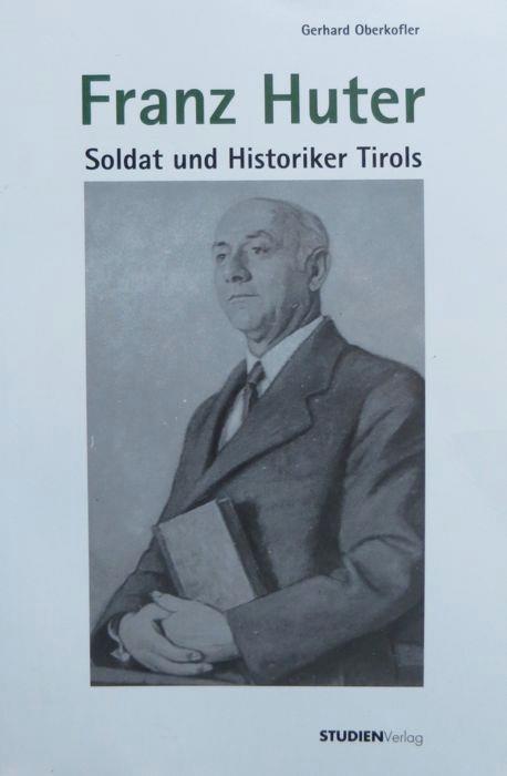 Franz Huter: Soldat und Historiker Tirols - copertina