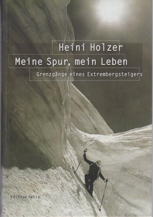 Meine Spur, mein Leben: Grenzgänge eines Extrembergsteigers - copertina