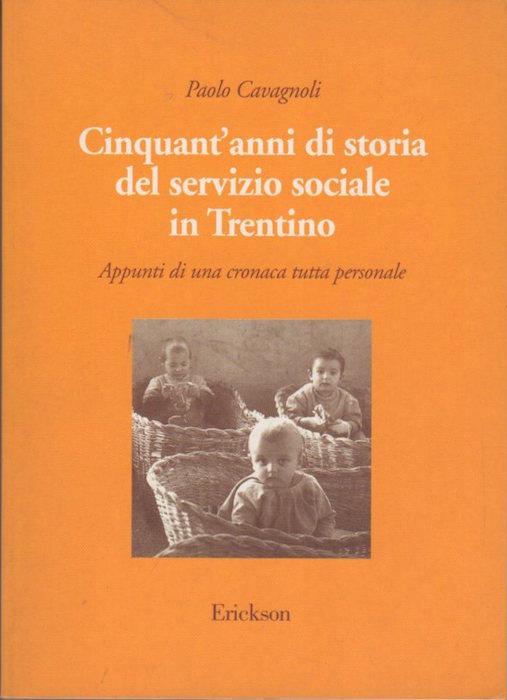 Cinquant'anni di storia del servizio sociale in Trentino: appunti di una cronaca tutta personale - Paolo Cavagnoli - copertina