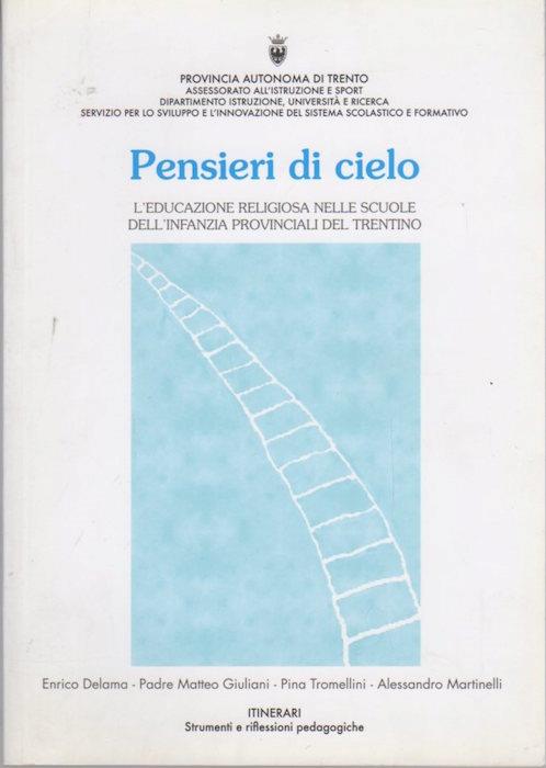 Pensieri di cielo: l'educazione religiosa nelle scuole dell'infanzia provinciali del Trentino. Itinerari: strumenti e riflessioni pedagogiche 10 - copertina