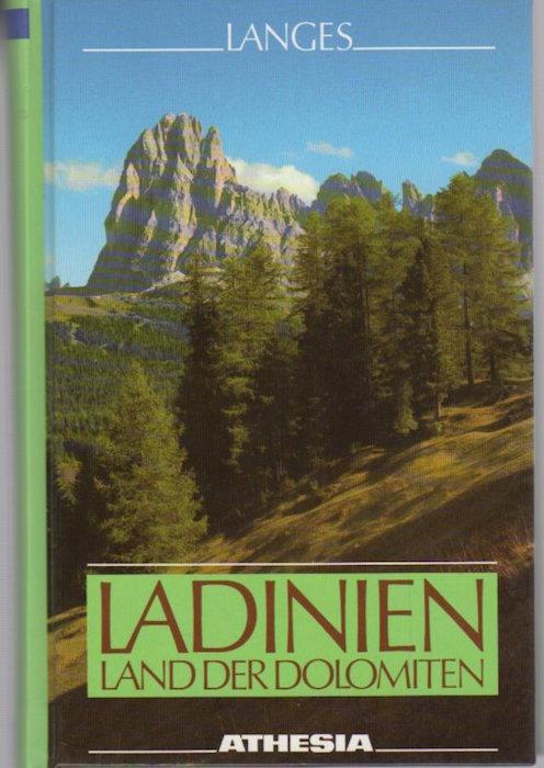 Ladinien: Kernland der Dolomiten: ein Streifzug durch Gröden, Gadertal, Buchenstein, Fassa und Ampezzo. Südtiroler Landeskunde in Einzelbänden 6 - Gunther Langes - copertina