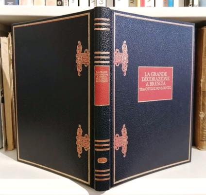 La grande decorazione a Brescia tra Ottocento e Novecento - Valerio Terraroli - copertina