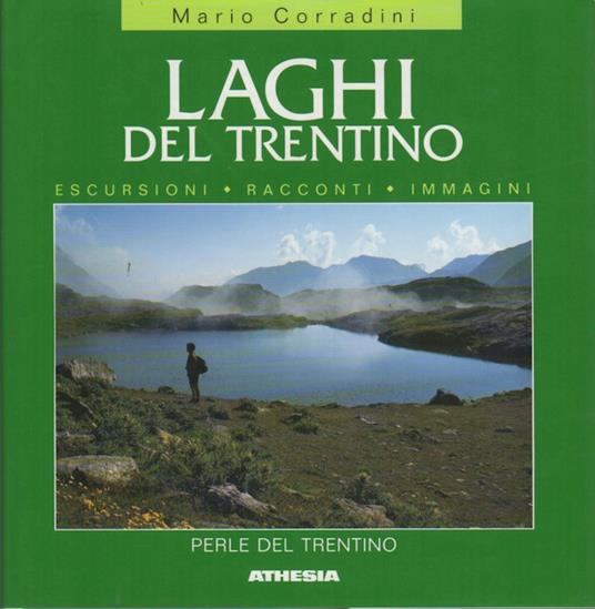 Perle del Trentino: laghi: escursioni, racconti, immagini - Mario Corradini - copertina