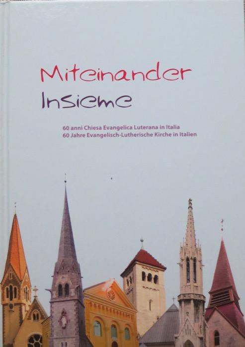 Miteinander: Insieme: 60 anni Chiesa Evangelica Luterana in Italia. Testo in tedesco a fronte - Christiane Groeben - copertina