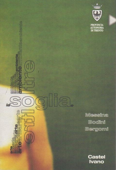 La soglia e oltre: arte e ambiente. Catalogo della Mostra tenuta a Ivano Fracena nel 1998 - copertina