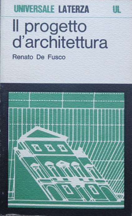 Il progetto d'architettura. Universale Laterza 642 - Renato De Fusco - copertina