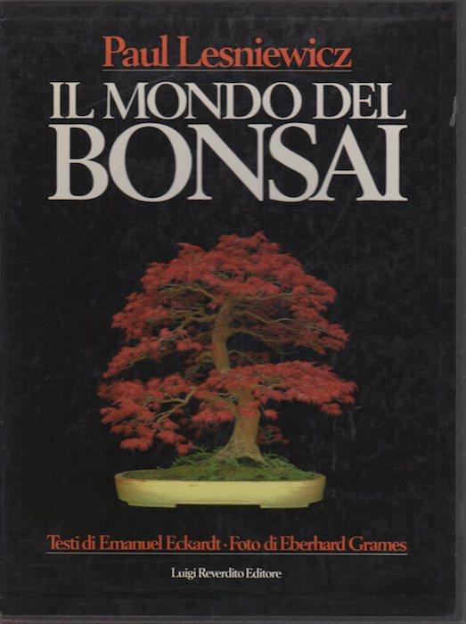 Il mondo del bonsai. Fotografie di Eberhard Grames e testo di Emanuel Eckardt - Paul Lesniewicz - copertina