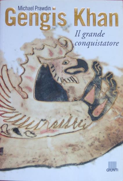 Gengis Khan: il grande conquistatore. Trad. di Franz Glaentzer - Michael Prawdin - copertina