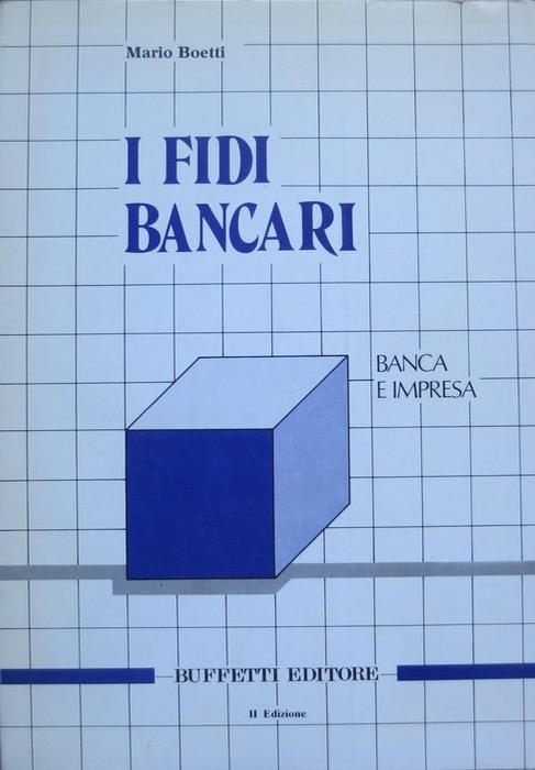 I fidi bancari: guida pratica. 2. ed. Banca e impresa - Mario Boetti - copertina