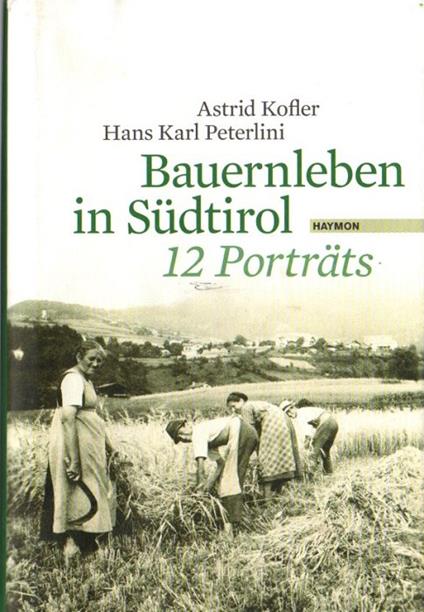 Bauernleben in Südtirol: 12 Porträts - copertina
