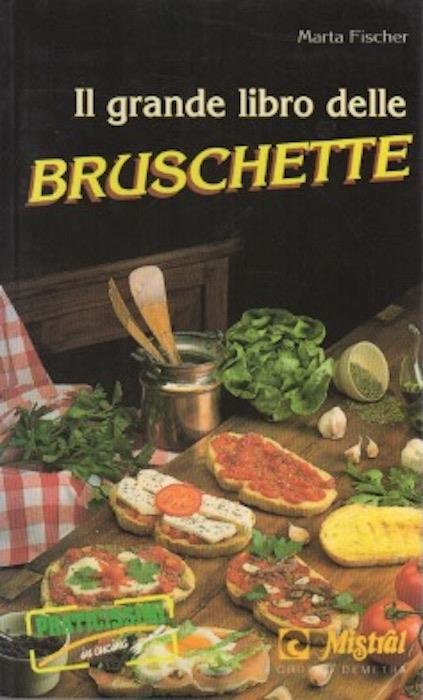 Il grande libro delle bruschette - copertina