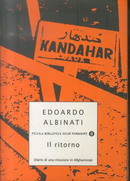 Il ritorno: diario di una missione in Afghanistan. Ed. speciale per i donatori dell'UNHCR in Italia. Piccola biblioteca Oscar 318 - Edoardo Albinati - copertina