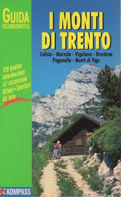 I monti di Trento: Calisio, Marzola, Vigolana, Bondone, Paganella, Monti di Vigo. Kompass guida 985 - Fabrizio Torchio - copertina