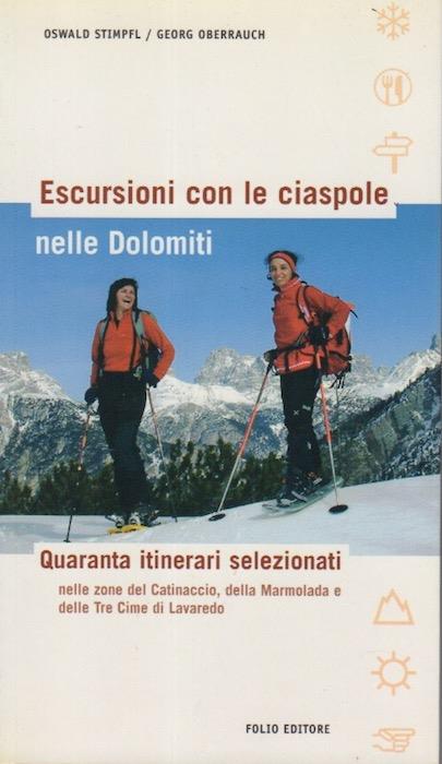 Escursioni con le ciaspole nelle Dolomiti: quaranta itinerari selezionati nelle zone del Catinaccio, della Marmolada e delle Tre Cime di Lavaredo - copertina