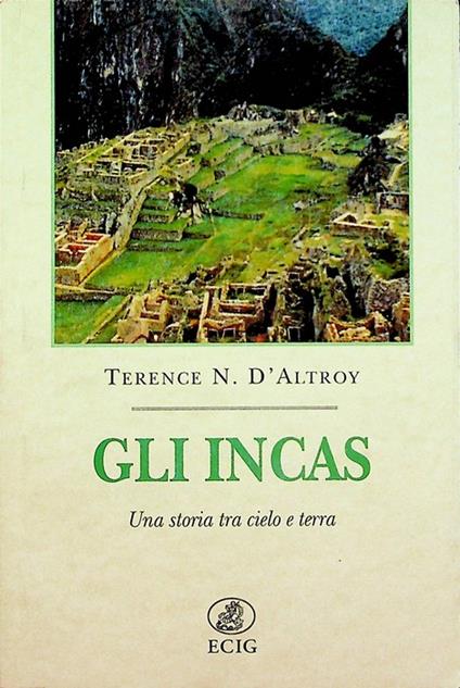 Gli Incas: una storia tra cielo e terra. Traduzione di Paola Massardo. Nuova Atlantide - copertina