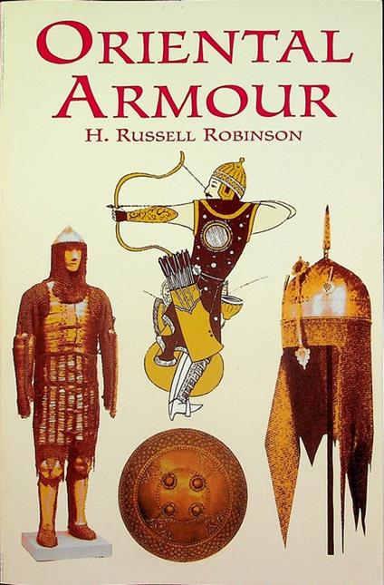 Oriental armour. Ristampa anastatica. Riproduzione dell'edizione: New York: Walker and Co., 1967 - copertina