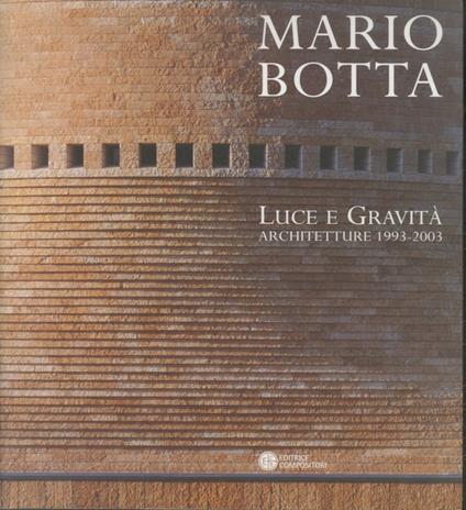 Mario Botta: luce e gravità: architetture 1993-2003. Catalogo della Mostra tenuta a Padova nel 2003-2004 - Mario Botta - copertina