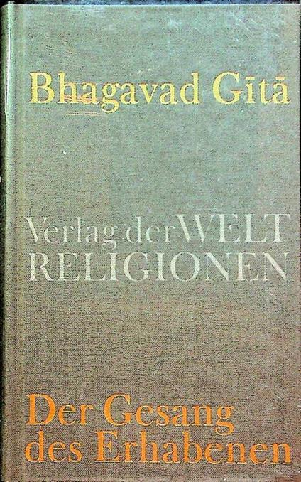 Bhagavad Gita: der Gesang des Erhabenen. Aus dem Sanskrit übersetzt und herausgegeben von Michael von Brück - copertina
