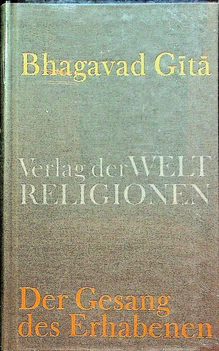 Bhagavad Gita: der Gesang des Erhabenen. Aus dem Sanskrit übersetzt und herausgegeben von Michael von Brück - copertina