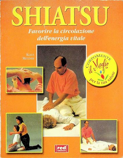 Shiatsu. Trad. di Gloria Corsi. Corpomente 6 - Klaus Metzner - copertina