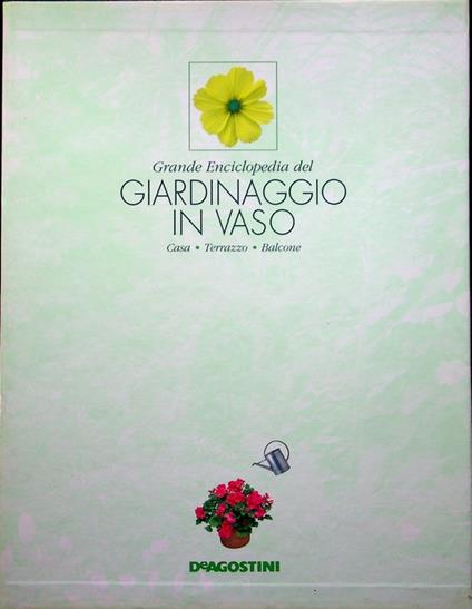 Grande enciclopedia del giardinaggio in vaso: casa, terrazzo, balcone - copertina