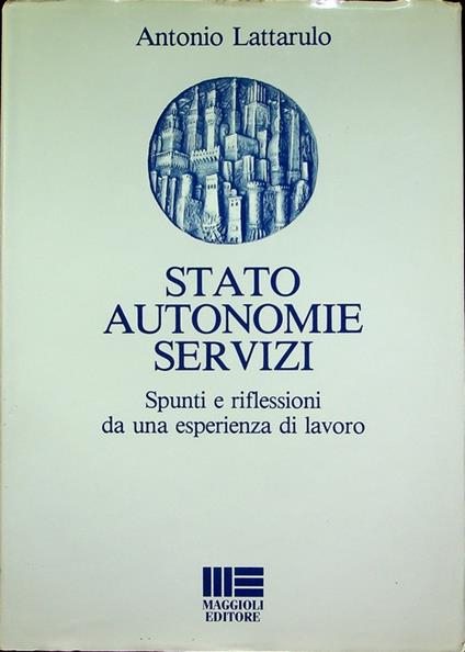 Stato autonomie servizi: spunti e riflessioni da una esperienza di lavoro - copertina