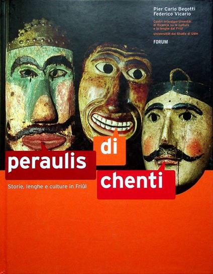 Peraulis di chenti: storie, lenghe e culture in Friûl - Pier Carlo Begotti - copertina