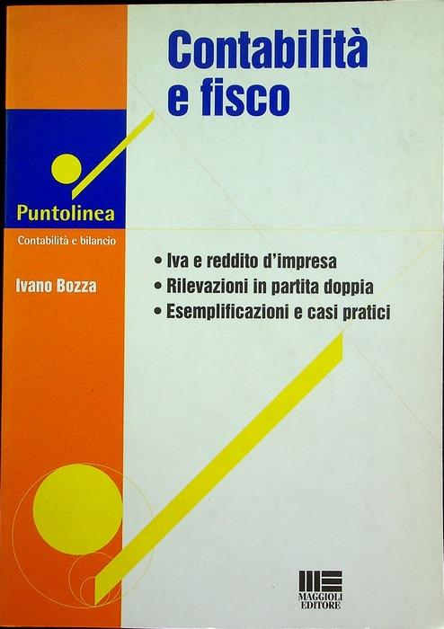 Contabilità e fisco: Iva e reddito d'impresa, rilevazioni in partita doppia, esemplificazioni e casi pratici. Puntolinea 91 - copertina