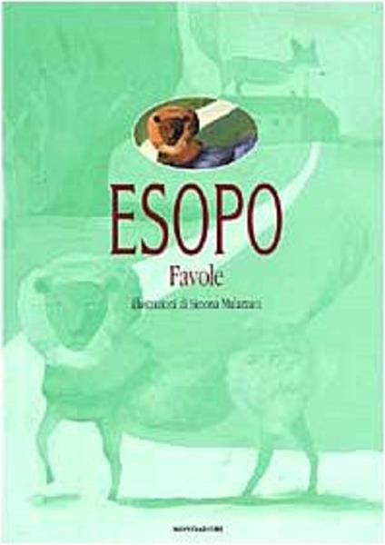 Favole. Testo italiano di Cecilia Benedetti. Illustrazioni di Simona Mulazzani. Fiabe classiche - Esopo - copertina