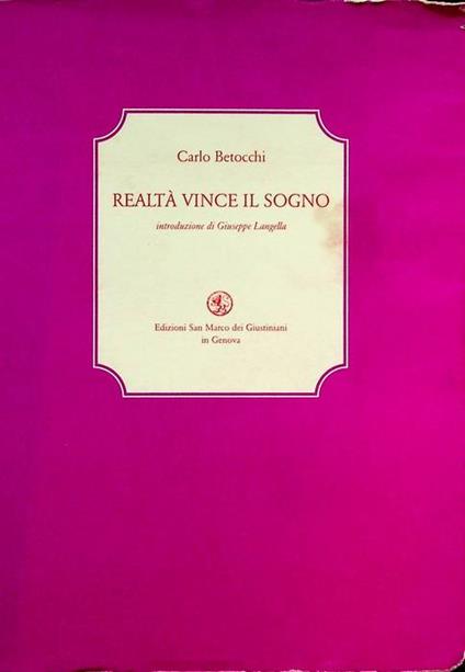 Realtà vince il sogno. Introduzione di Giuseppe Langella. La biblioteca ritrovata 5 - Carlo Betocchi - copertina