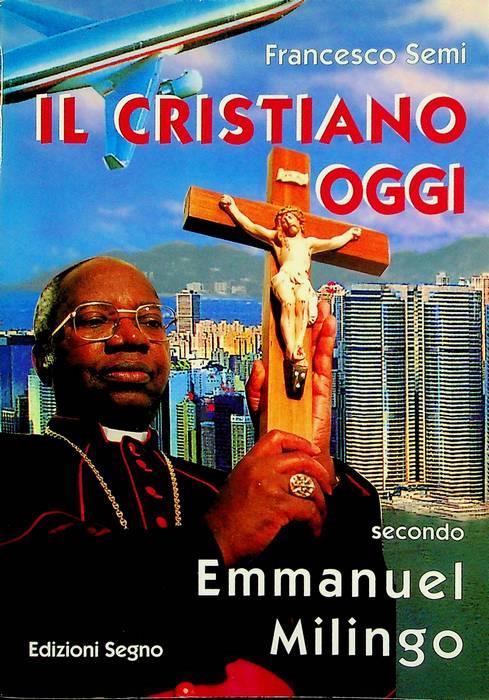 Il cristiano oggi: secondo Emmanuel Milingo - Francesco Semi - copertina