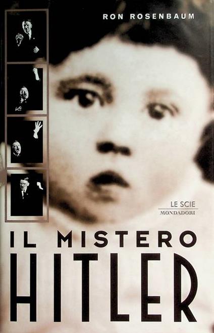 Il mistero Hitler. Trad. di Aldo Serafini, Tania Gargiulo. Le scie - Ron Rosenbaum - copertina