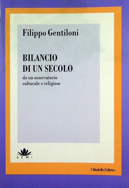 Bilancio di un secolo: da un osservatorio culturale e religioso. Semi - Filippo Gentiloni - copertina
