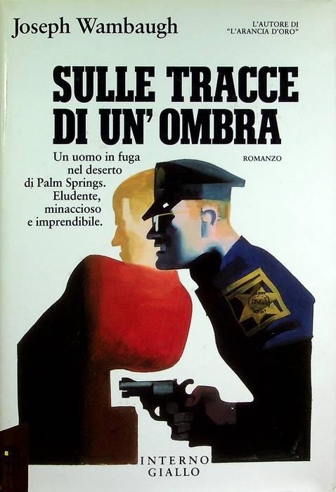 Sulle tracce di un'ombra. Traduzione di Piero Cavallari. IperFiction - Joseph Wambaugh - copertina