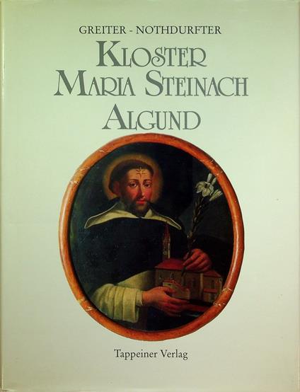 Das Kloster der Dominikanerinnen zu Maria Steinach in Algund - copertina