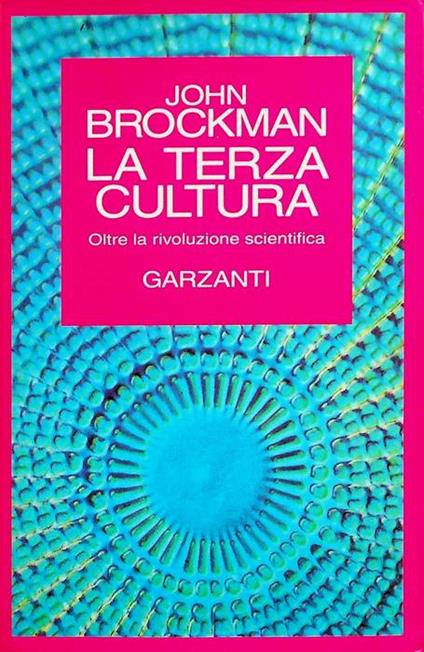 La terza cultura: oltre la rivoluzione scientifica. Trad. di Luca Carra. SR - John Brockman - copertina